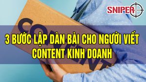 3 bước lập dàn bài cho người viết content kinh doanh