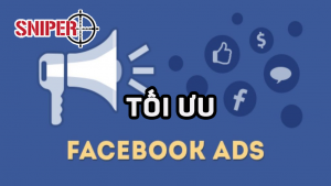 Tối ưu Facebook ADS