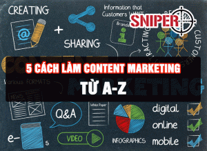 5 cách làm content marketing từ A-Z